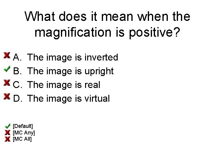 What does it mean when the magnification is positive? A. B. C. D. The