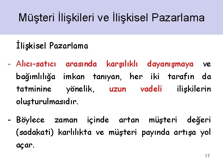 Müşteri İlişkileri ve İlişkisel Pazarlama - Alıcı-satıcı bağımlılığa tatminine arasında imkan karşılıklı tanıyan, yönelik,