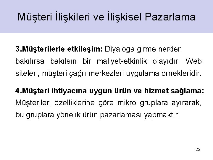 Müşteri İlişkileri ve İlişkisel Pazarlama 3. Müşterilerle etkileşim: Diyaloga girme nerden bakılırsa bakılsın bir