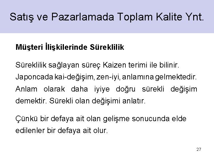 Satış ve Pazarlamada Toplam Kalite Ynt. Müşteri İlişkilerinde Süreklilik sağlayan süreç Kaizen terimi ile