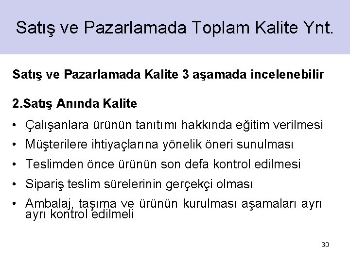 Satış ve Pazarlamada Toplam Kalite Ynt. Satış ve Pazarlamada Kalite 3 aşamada incelenebilir 2.