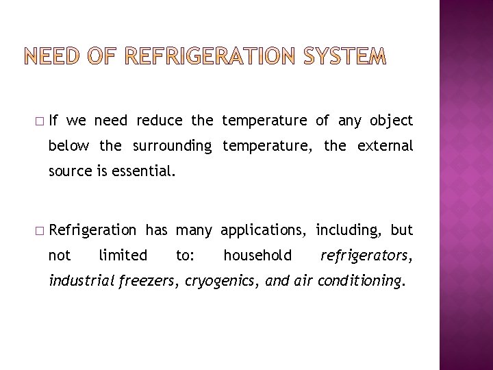 � If we need reduce the temperature of any object below the surrounding temperature,