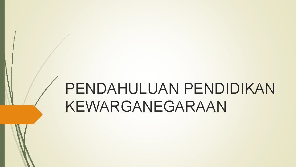 PENDAHULUAN PENDIDIKAN KEWARGANEGARAAN 