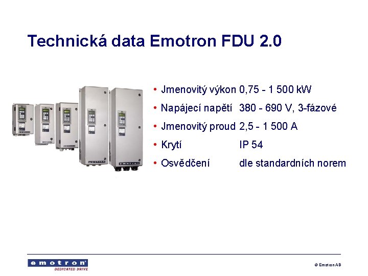 Technická data Emotron FDU 2. 0 • Jmenovitý výkon 0, 75 - 1 500