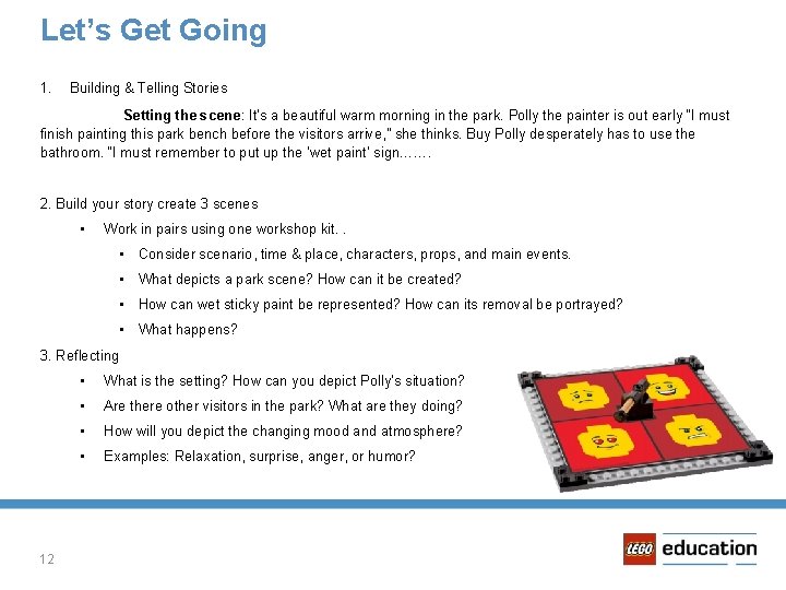 Let’s Get Going 1. Building & Telling Stories Setting the scene: It’s a beautiful