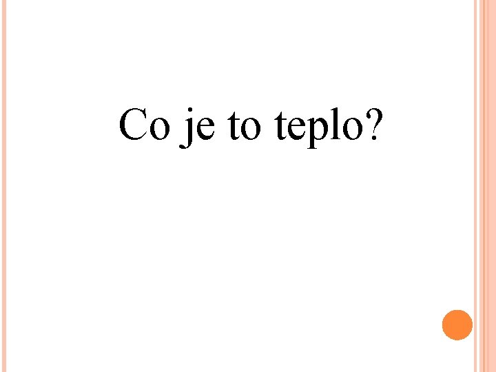 Co je to teplo? 