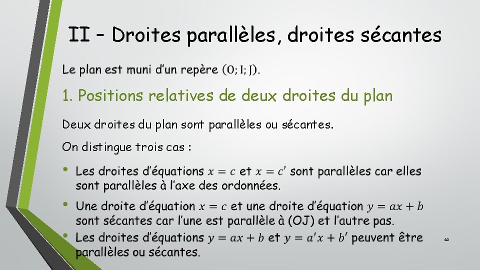 II – Droites parallèles, droites sécantes 1. Positions relatives de deux droites du plan