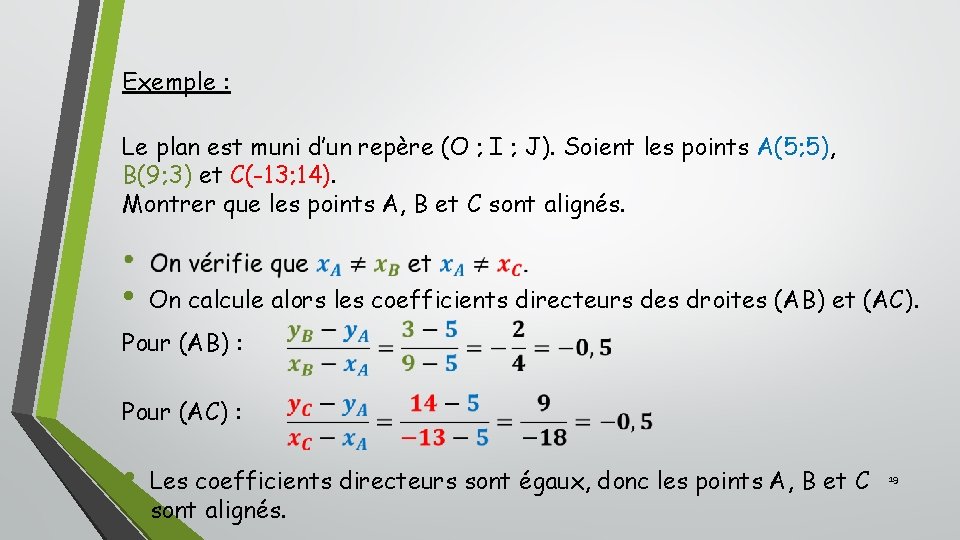 Exemple : Le plan est muni d’un repère (O ; I ; J). Soient