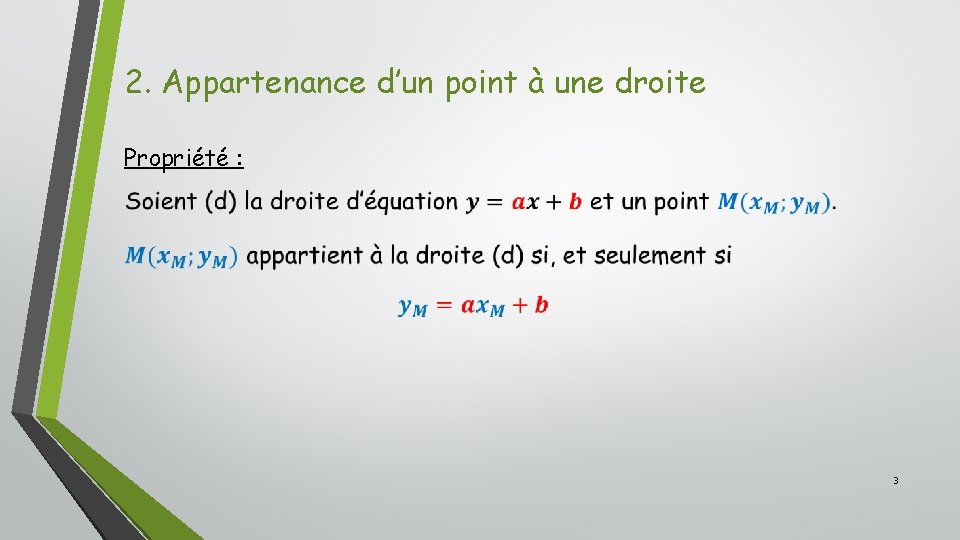 2. Appartenance d’un point à une droite Propriété : 3 