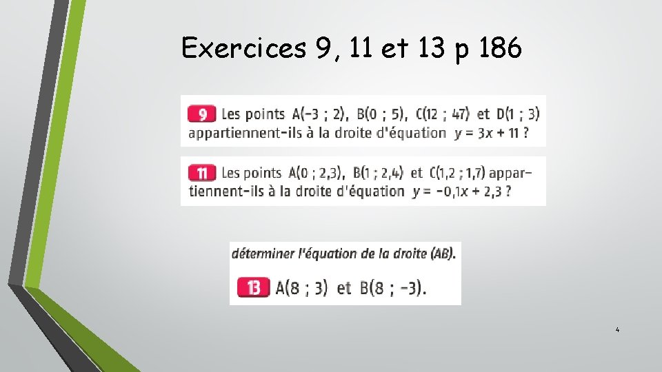 Exercices 9, 11 et 13 p 186 4 