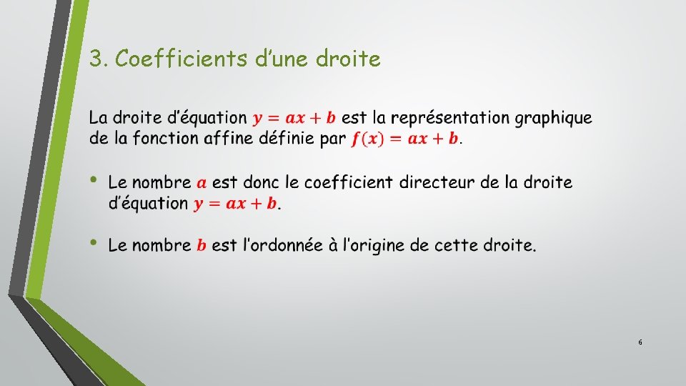 3. Coefficients d’une droite 6 