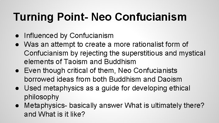 Turning Point- Neo Confucianism ● Influenced by Confucianism ● Was an attempt to create