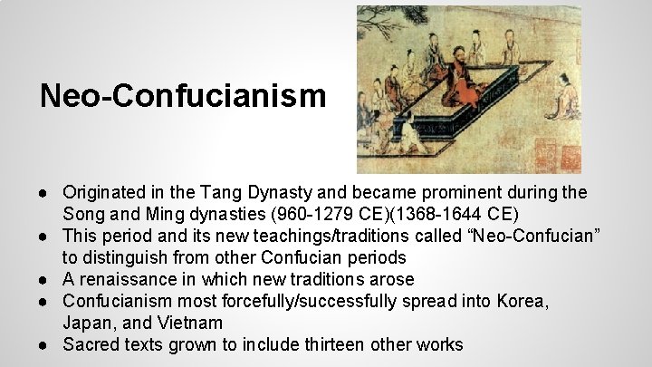 Neo-Confucianism ● Originated in the Tang Dynasty and became prominent during the Song and