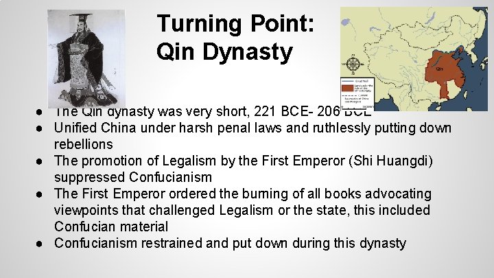 Turning Point: Qin Dynasty ● The Qin dynasty was very short, 221 BCE- 206