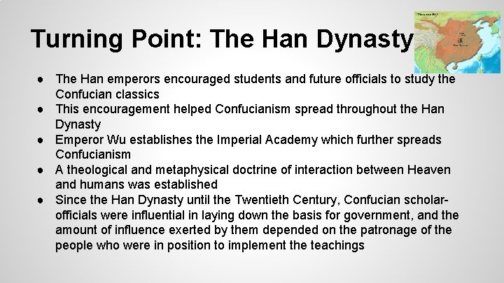 Turning Point: The Han Dynasty ● The Han emperors encouraged students and future officials