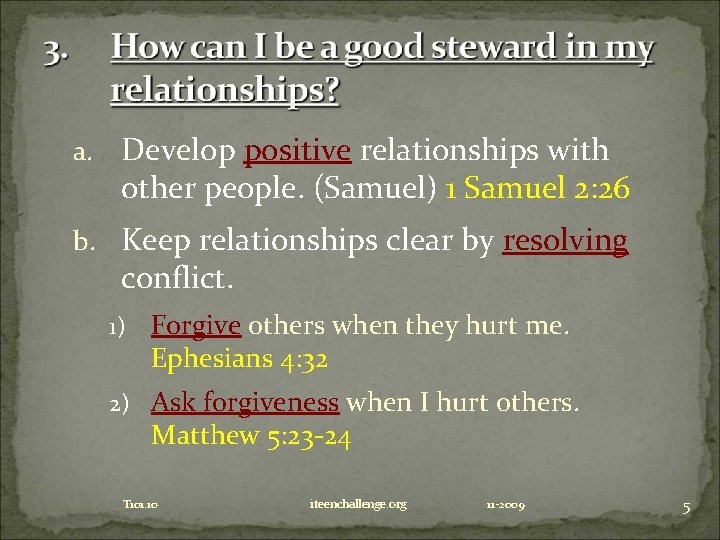 a. Develop positive relationships with other people. (Samuel) 1 Samuel 2: 26 b. Keep