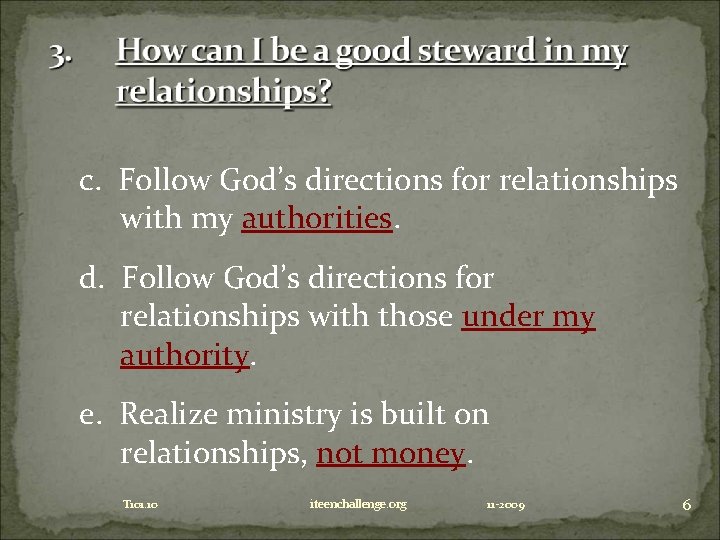 c. Follow God’s directions for relationships with my authorities. d. Follow God’s directions for