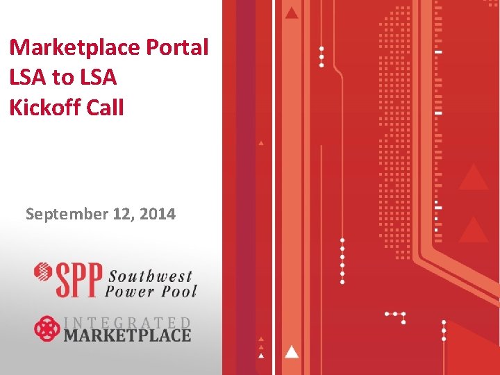 Marketplace Portal LSA to LSA Kickoff Call September 12, 2014 