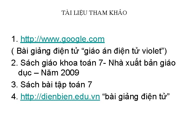 TÀI LIỆU THAM KHẢO 1. http: //www. google. com ( Bài giảng điện tử