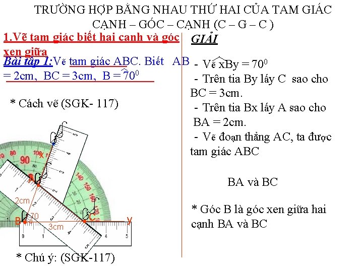 TRƯỜNG HỢP BẰNG NHAU THỨ HAI CỦA TAM GIÁC CẠNH – GÓC – CẠNH