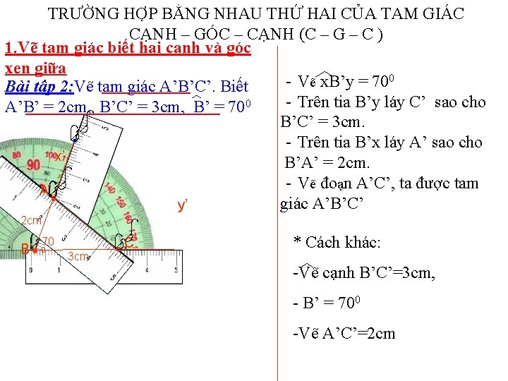 TRƯỜNG HỢP BẰNG NHAU THỨ HAI CỦA TAM GIÁC CẠNH – GÓC – CẠNH