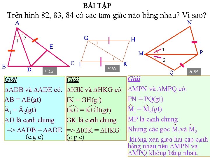 BÀI TẬP Trên hình 82, 83, 84 có các tam giác nào bằng nhau?