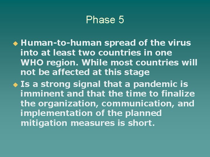 Phase 5 Human-to-human spread of the virus into at least two countries in one