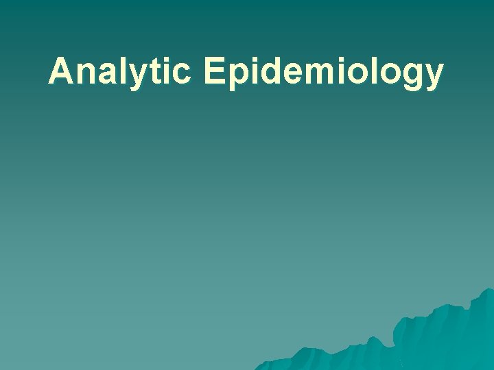 Analytic Epidemiology 