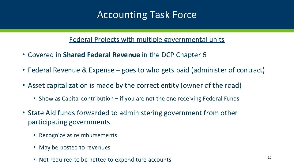 Accounting Task Force Federal Projects with multiple governmental units • Covered in Shared Federal