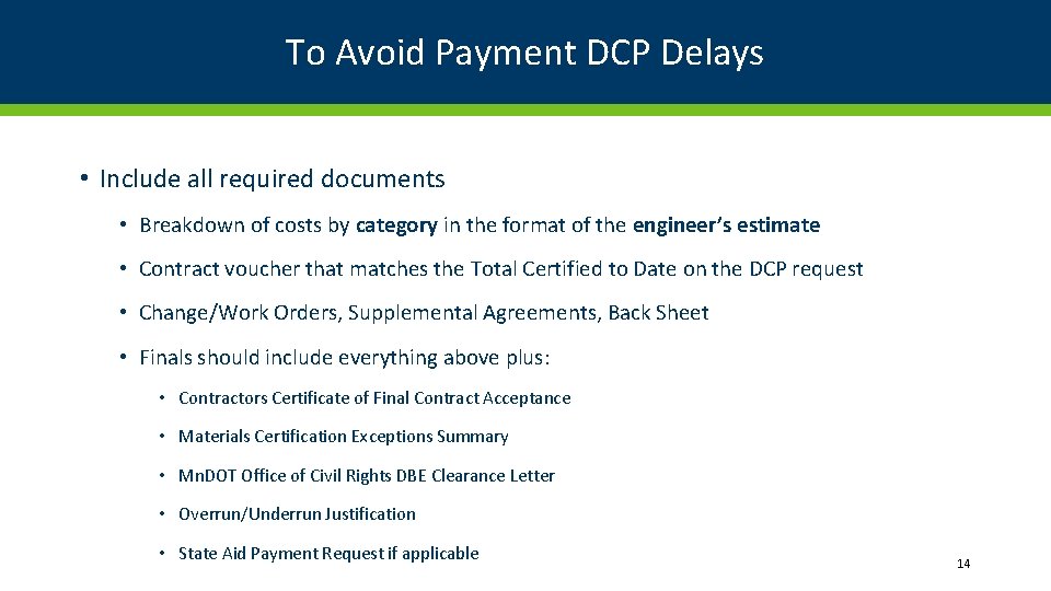 To Avoid Payment DCP Delays • Include all required documents • Breakdown of costs