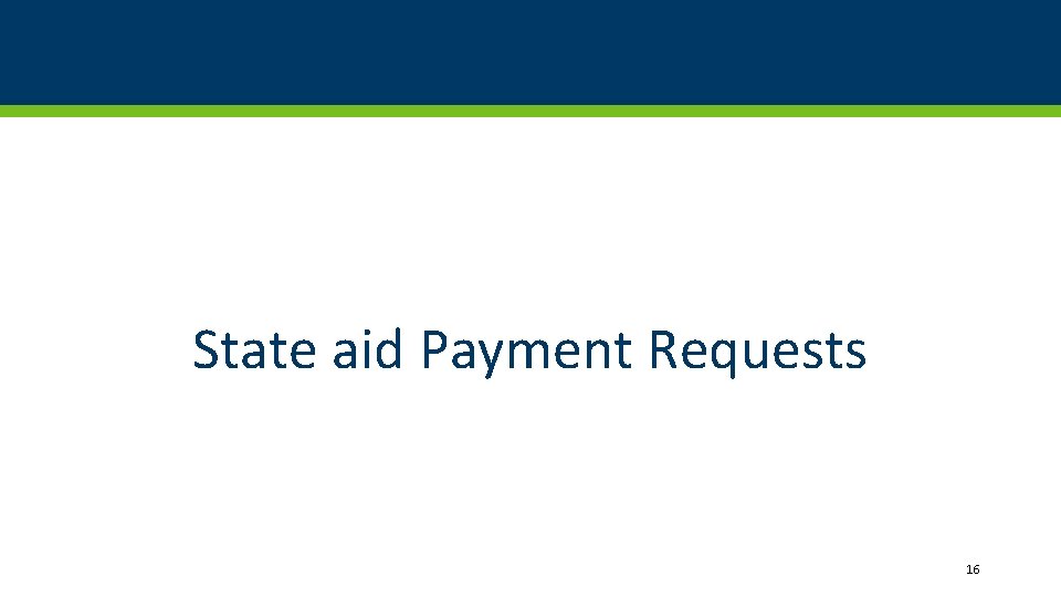 State aid Payment Requests 16 