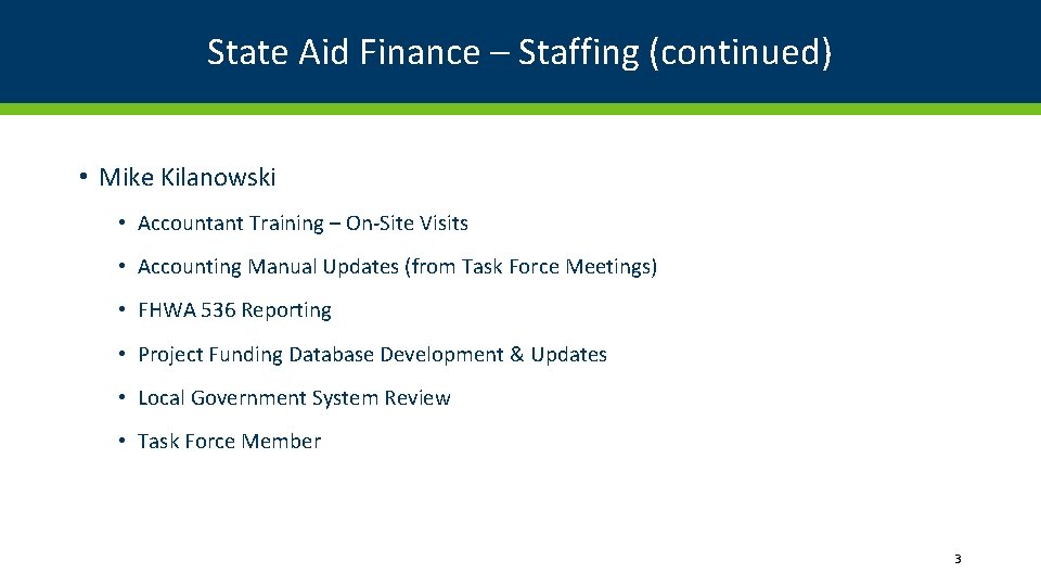 State Aid Finance – Staffing (continued) • Mike Kilanowski • Accountant Training – On-Site