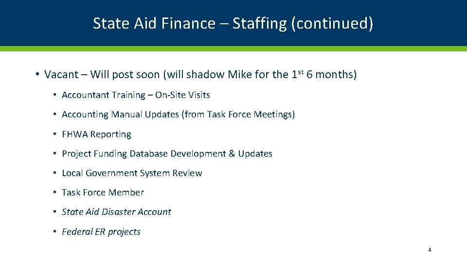 State Aid Finance – Staffing (continued) • Vacant – Will post soon (will shadow