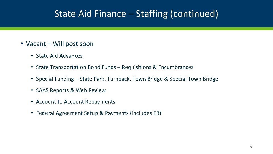 State Aid Finance – Staffing (continued) • Vacant – Will post soon • State