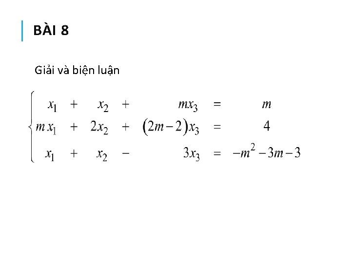 BÀI 8 Giải và biện luận 