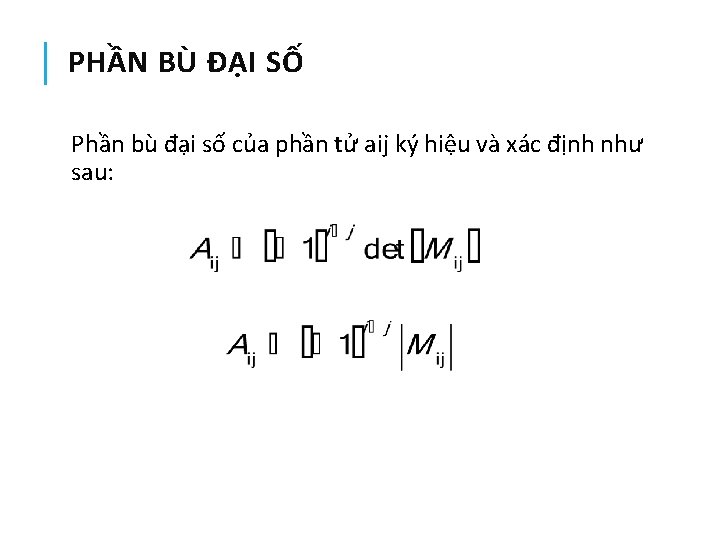 PHẦN BÙ ĐẠI SỐ Phần bù đại số của phần tử aij ký hiệu