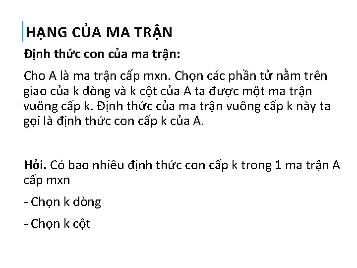 HẠNG CỦA MA TRẬN Định thức con của ma trận: Cho A là ma