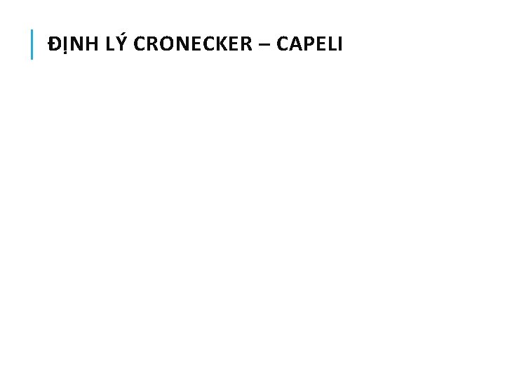 ĐỊNH LÝ CRONECKER – CAPELI 