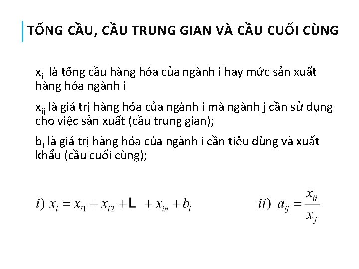 TỔNG CẦU, CẦU TRUNG GIAN VÀ CẦU CUỐI CÙNG xi là tổng cầu hàng