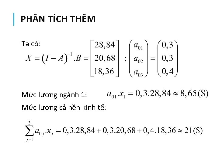 PH N TÍCH THÊM Ta có: Mức lương ngành 1: Mức lương cả nền