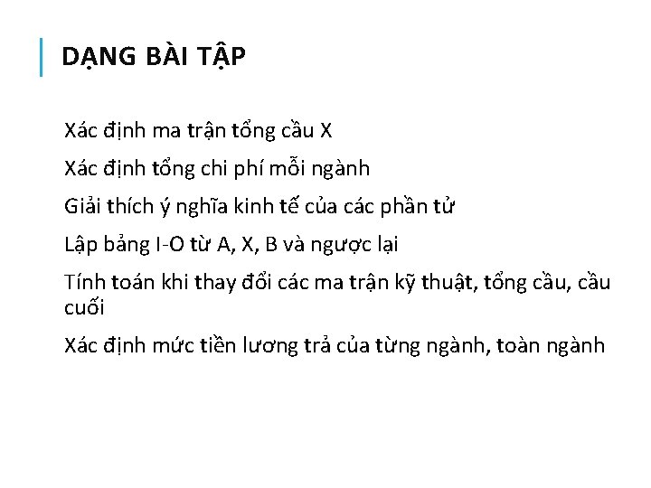 DẠNG BÀI TẬP Xác định ma trận tổng cầu X Xác định tổng chi