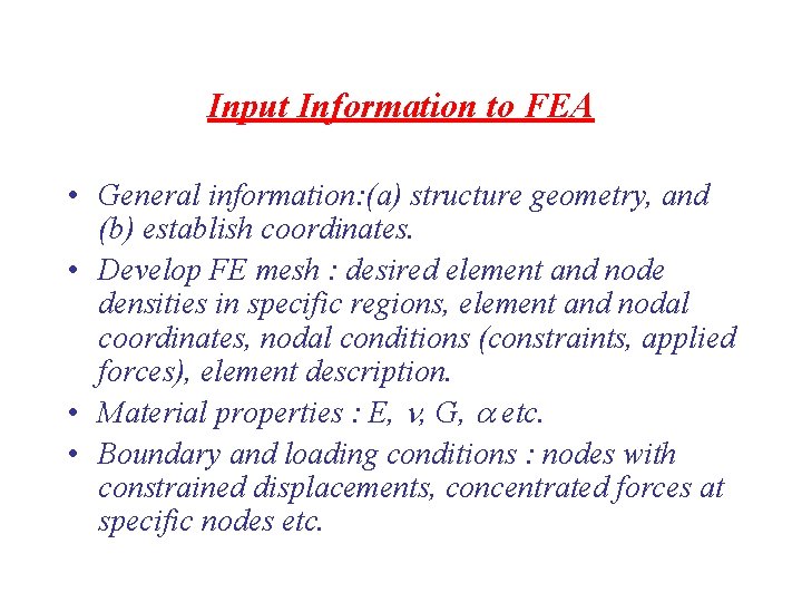 Input Information to FEA • General information: (a) structure geometry, and (b) establish coordinates.
