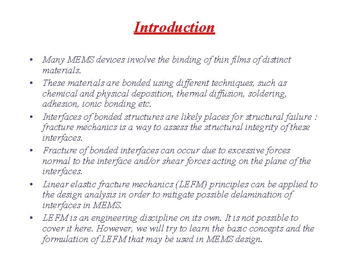 Introduction • Many MEMS devices involve the binding of thin films of distinct materials.