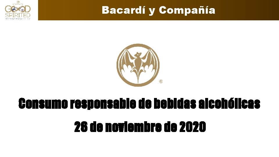 Bacardí y Compañía Consumo responsable de bebidas alcohólicas 26 de noviembre de 2020 