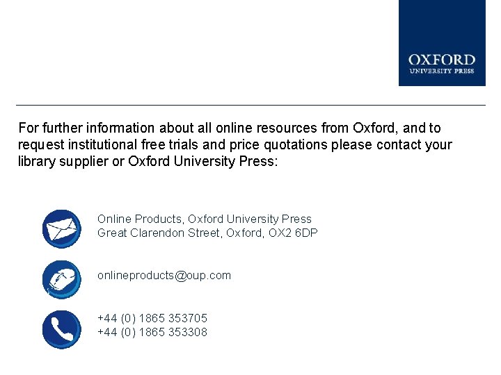 For further information about all online resources from Oxford, and to request institutional free