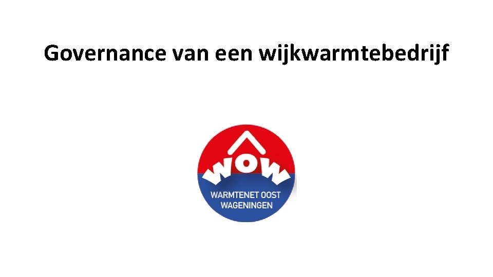 Governance van een wijkwarmtebedrijf 