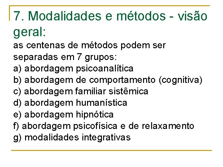 7. Modalidades e métodos - visão geral: as centenas de métodos podem ser separadas