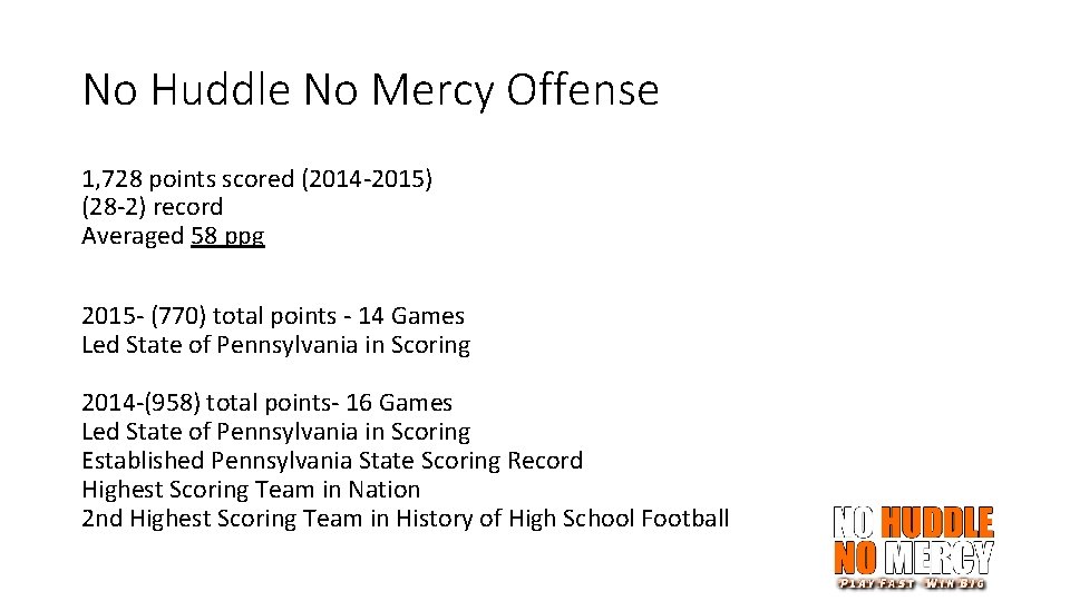 No Huddle No Mercy Offense 1, 728 points scored (2014 -2015) (28 -2) record