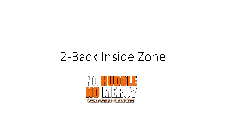 2 -Back Inside Zone 