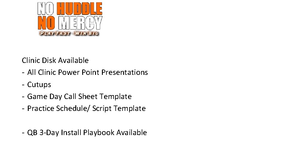 Clinic Disk Available - All Clinic Power Point Presentations - Cutups - Game Day
